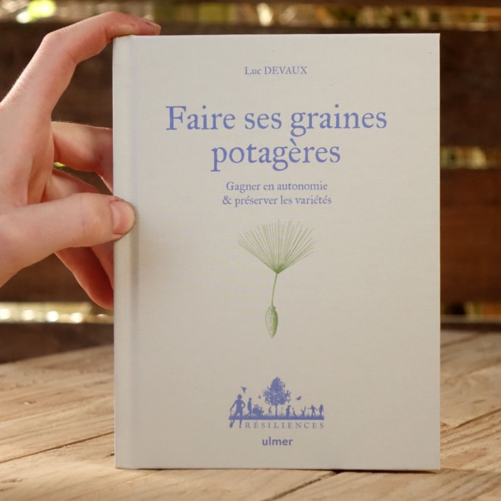 Faire ses graines potagères - Gagner en autonomie & préserver les variétés