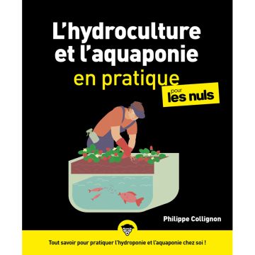 L'hydroculture et l'aquaponie en pratique pour les Nuls